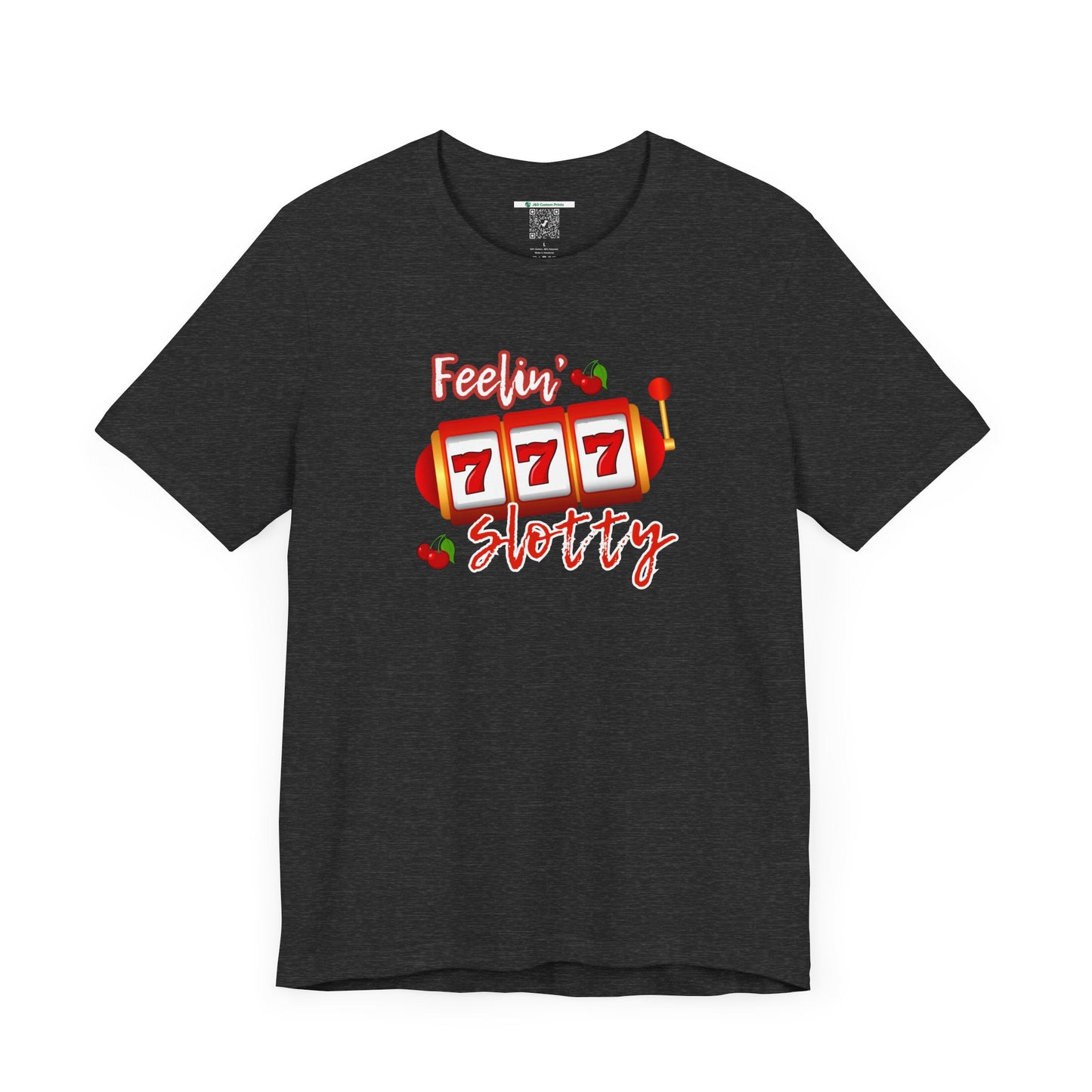 Feelin' Slotty (Adult Unisex Tee)