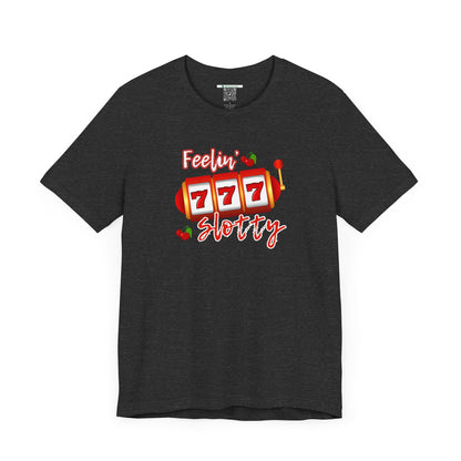 Feelin' Slotty (Adult Unisex Tee)