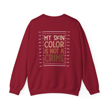My Skin Color is Not a Crime (Adult Unisex Crewneck Sweatshirt)