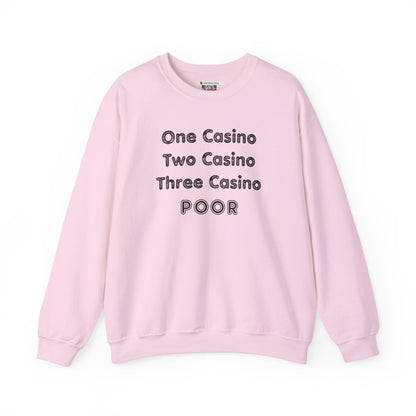 "One Casino, Two Casino, Three Casino, POOR" (Adult Unisex Crewneck Sweatshirt)
