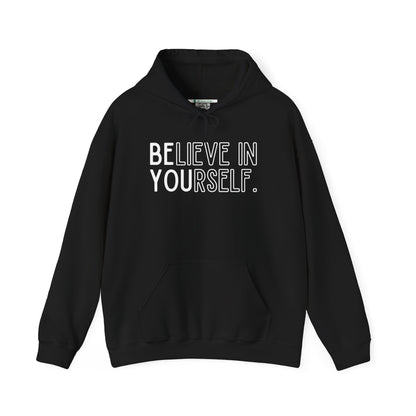 Believe In Yourself -- "Be You" (Adult Unisex Hooded Sweatshirt)