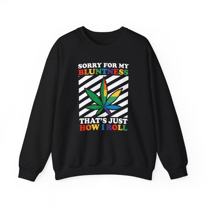 Cannabis -- Sorry For My Bluntness (Adult Unisex Crewneck Sweatshirt)