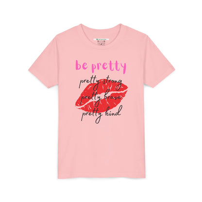 Be Pretty (Youth Unisex Tee)