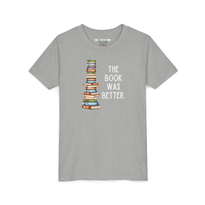 The Book Was Better [2] (Youth Unisex Tee)