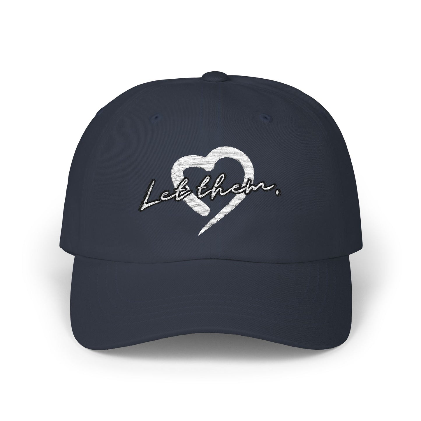 Let Them (Embroidered Classic Dad Hat) - J&S Custom Prints