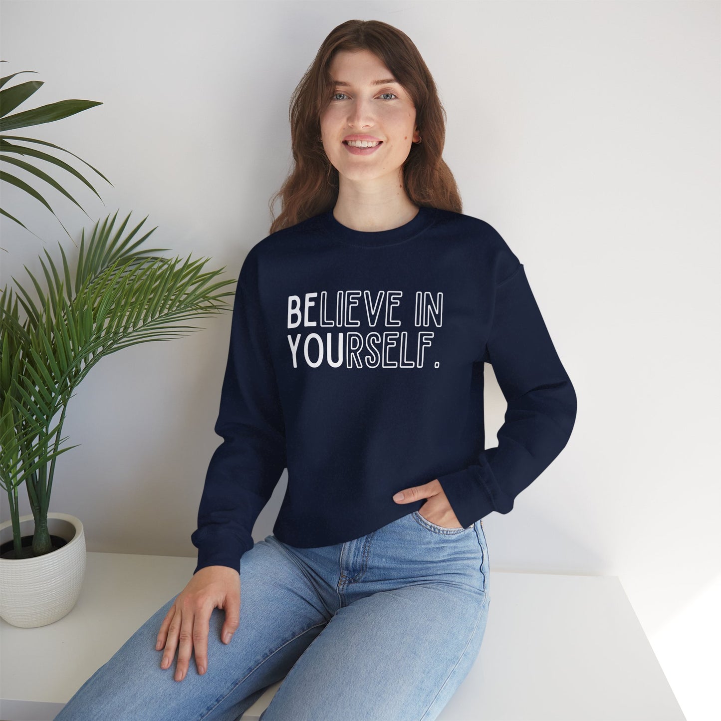 Believe In Yourself -- "Be You" (Adult Unisex Crewneck Sweatshirt)