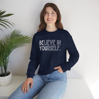 Believe In Yourself -- "Be You" (Adult Unisex Crewneck Sweatshirt)