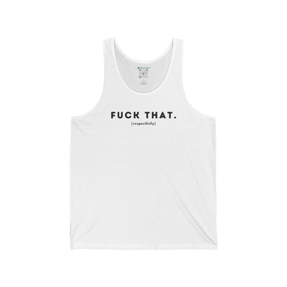 F*ck That (Adult Unisex Tank Top)