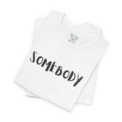 Matching Couple's Set -- "Somebody" (Adult Unisex Tee)