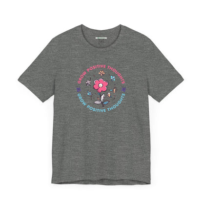 Grow Positive Thoughts (Adult Unisex Tee)