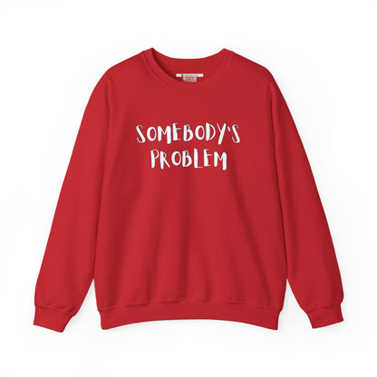 Matching Couple's Set -- "Somebody's Problem" (Adult Unisex Crewneck Sweatshirt)