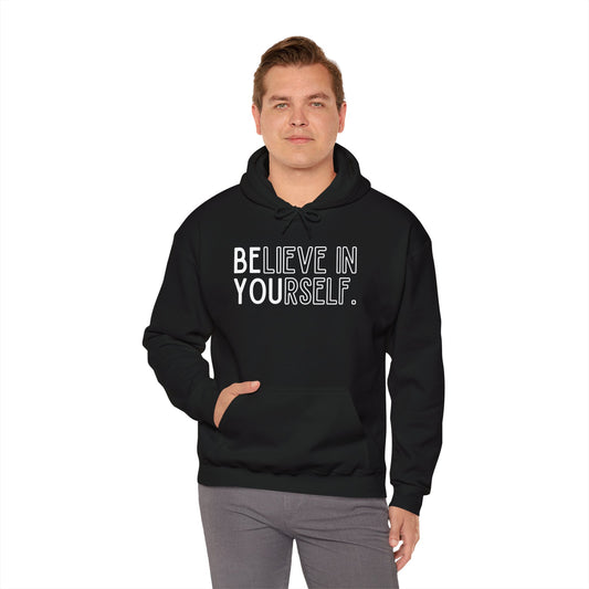 Believe In Yourself -- "Be You" (Adult Unisex Hooded Sweatshirt)