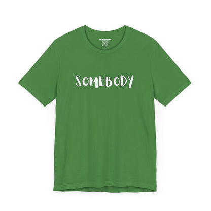 Matching Couple's Set -- "Somebody" (Adult Unisex Tee)