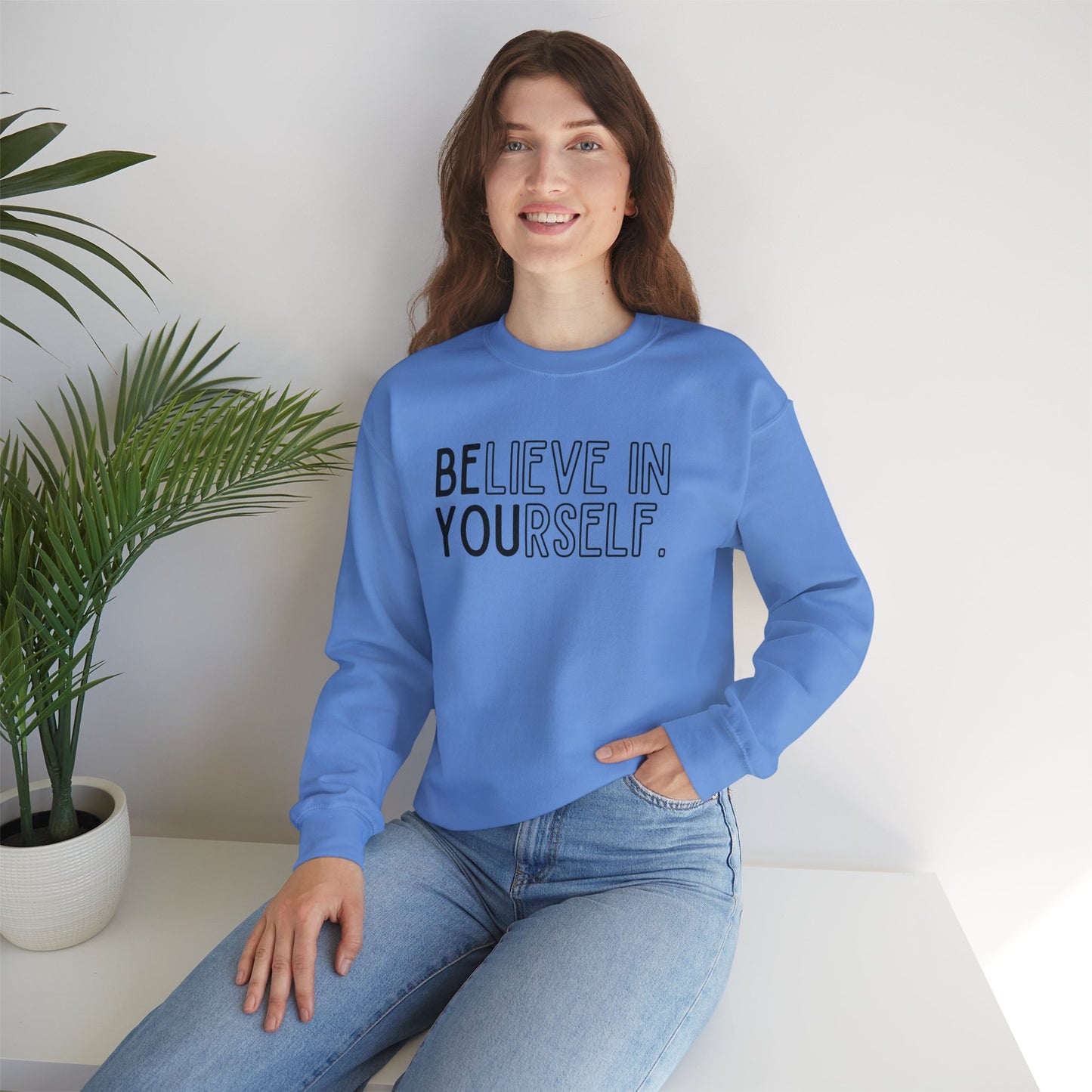 Believe In Yourself -- "Be You" (Adult Unisex Crewneck Sweatshirt)