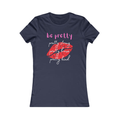 Be Pretty (Women's Tee)