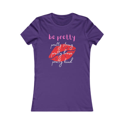 Be Pretty (Women's Tee)