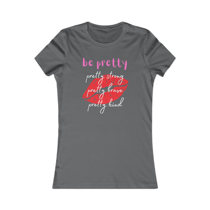 Be Pretty (Women's Tee)