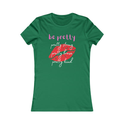 Be Pretty (Women's Tee)