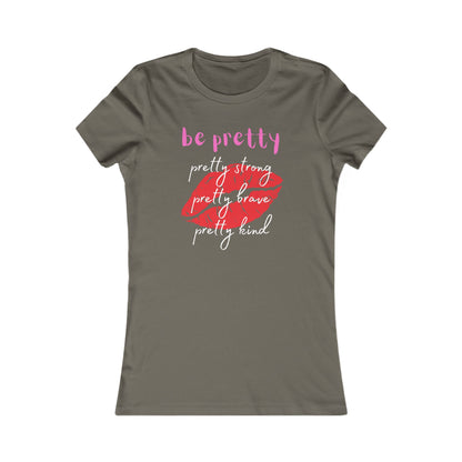 Be Pretty (Women's Tee)