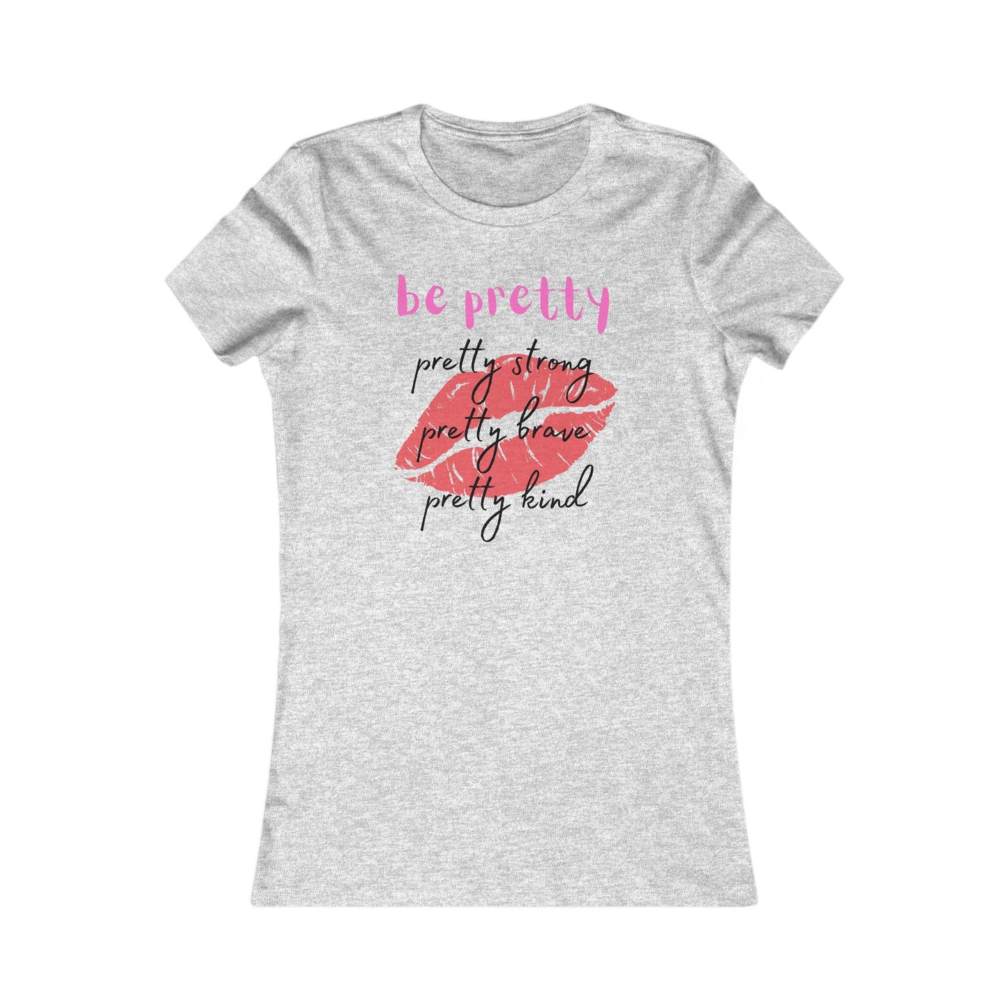 Be Pretty (Women's Tee)