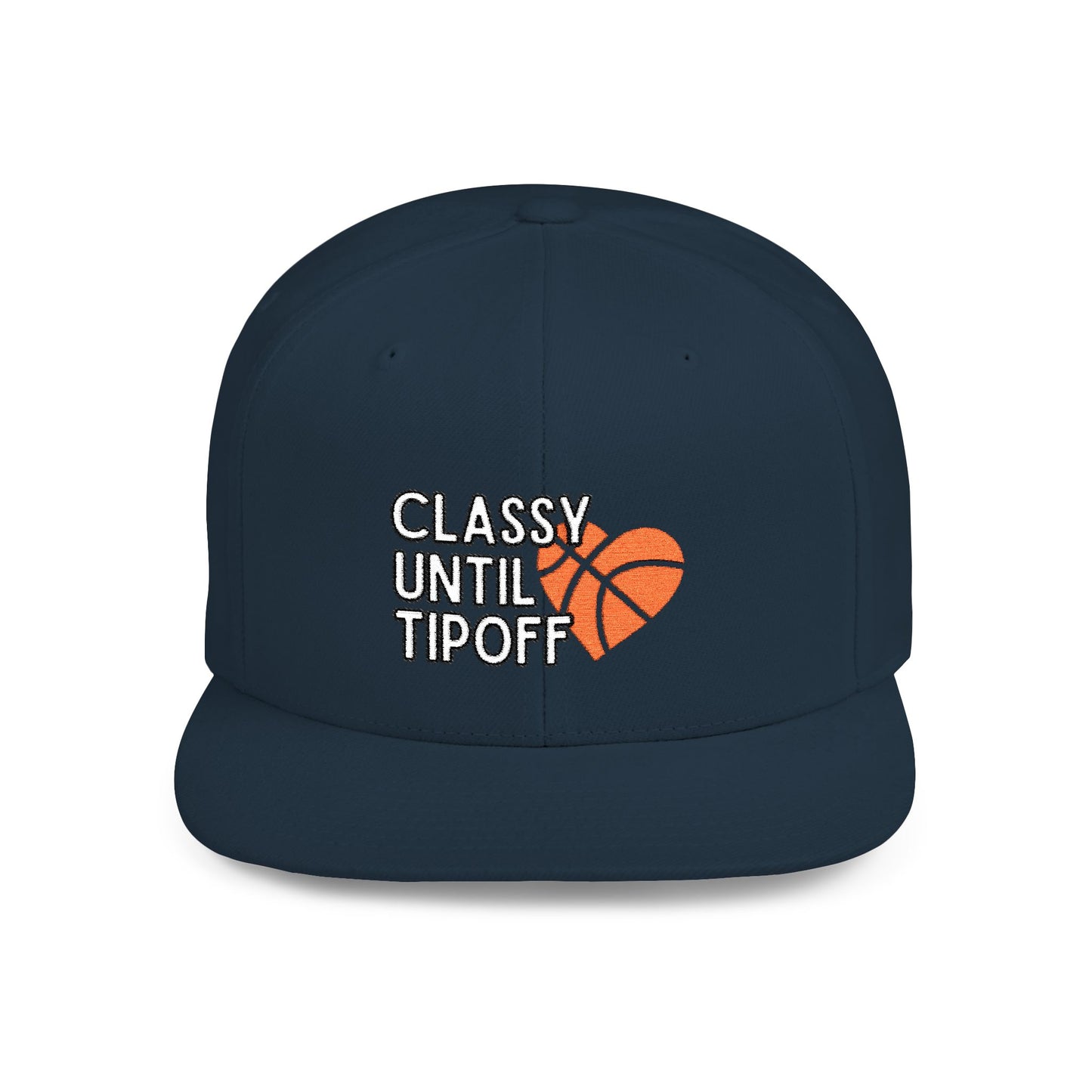 Classy Until Tipoff (Embroidered Flat-Bill, Cotton, Snapback Hat)