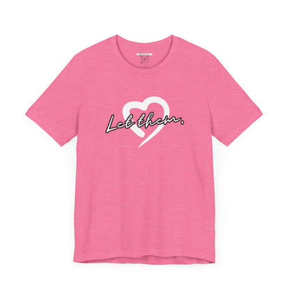 Let Them (Adult Unisex Tee)