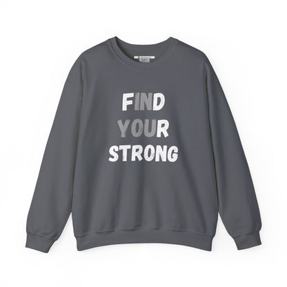 Find Your Strong -- Simple Design (Adult Unisex Crewneck Sweatshirt)
