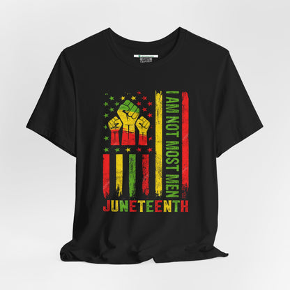 Juneteenth -- Not Most Men (Adult Unisex Tee)