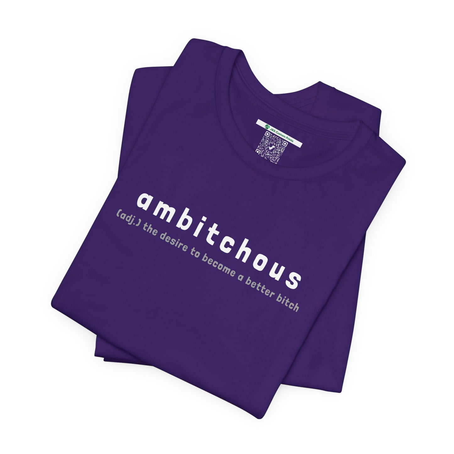 Ambitchous (Adult Unisex Tee)