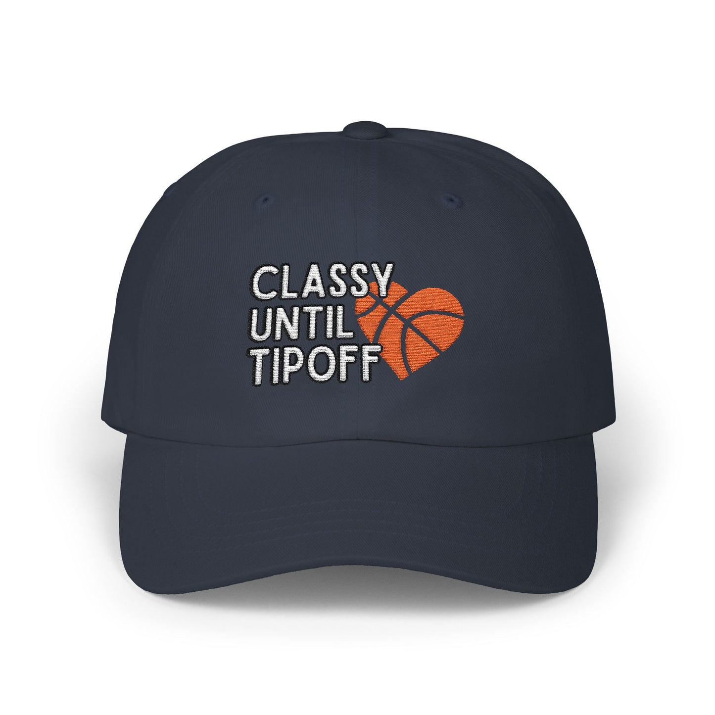 Classy Until Tipoff (Embroidered Classic Dad Cap)