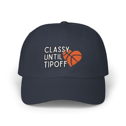 Classy Until Tipoff (Embroidered Classic Dad Cap)