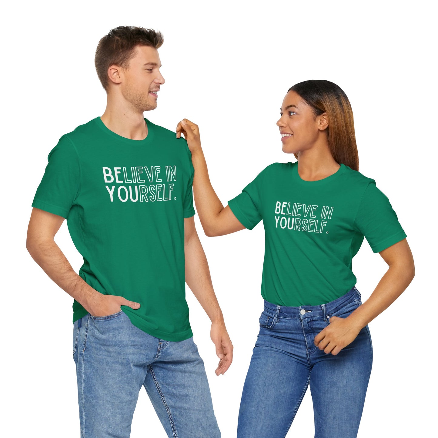 Believe In Yourself -- "Be You" (Adult Unisex Tee)