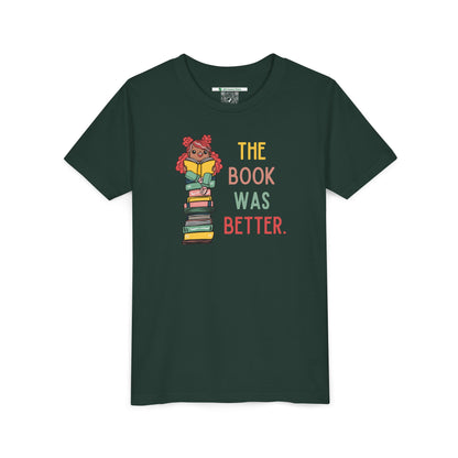 The Book Was Better [1] (Youth Unisex Tee)