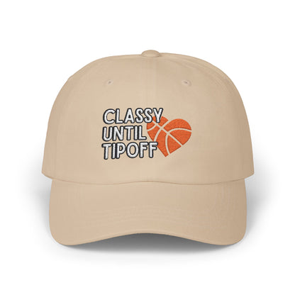 Classy Until Tipoff (Embroidered Classic Dad Cap)