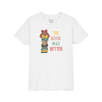 The Book Was Better [1] (Youth Unisex Tee)