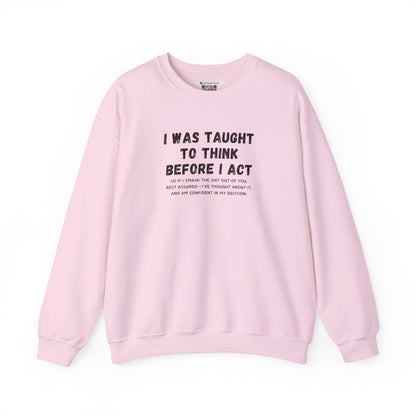 I Think Before I Act (Adult Unisex Crewneck Sweatshirt)