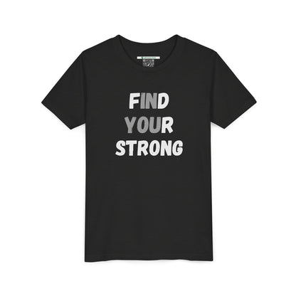 Find Your Strong -- Simple Design (Youth Unisex Tee)
