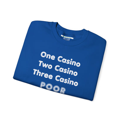 "One Casino, Two Casino, Three Casino, POOR" (Adult Unisex Crewneck Sweatshirt)