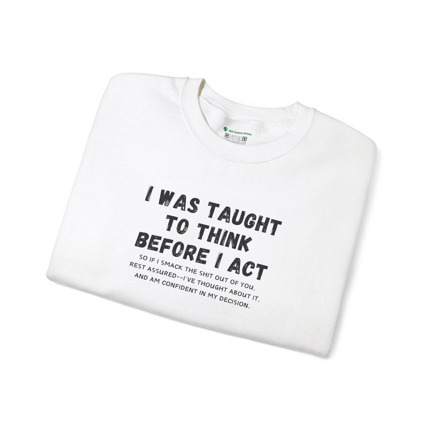 I Think Before I Act (Adult Unisex Crewneck Sweatshirt)