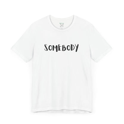 Matching Couple's Set -- "Somebody" (Adult Unisex Tee)