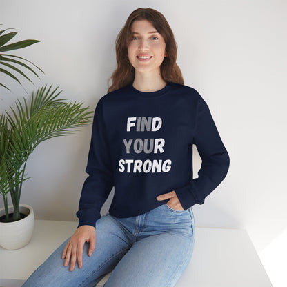 Find Your Strong -- Simple Design (Adult Unisex Crewneck Sweatshirt)