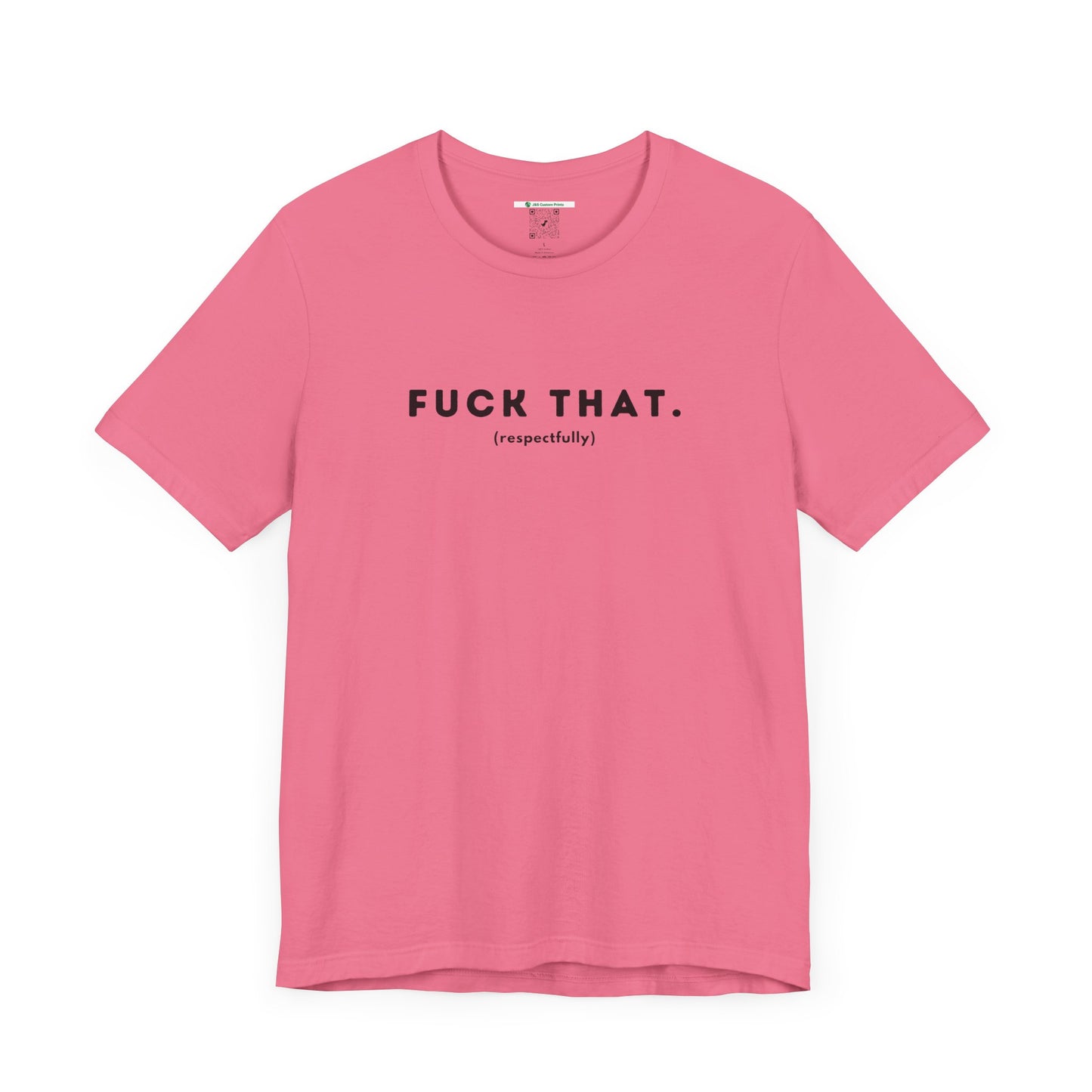 F*ck That (Adult Unisex Tee)