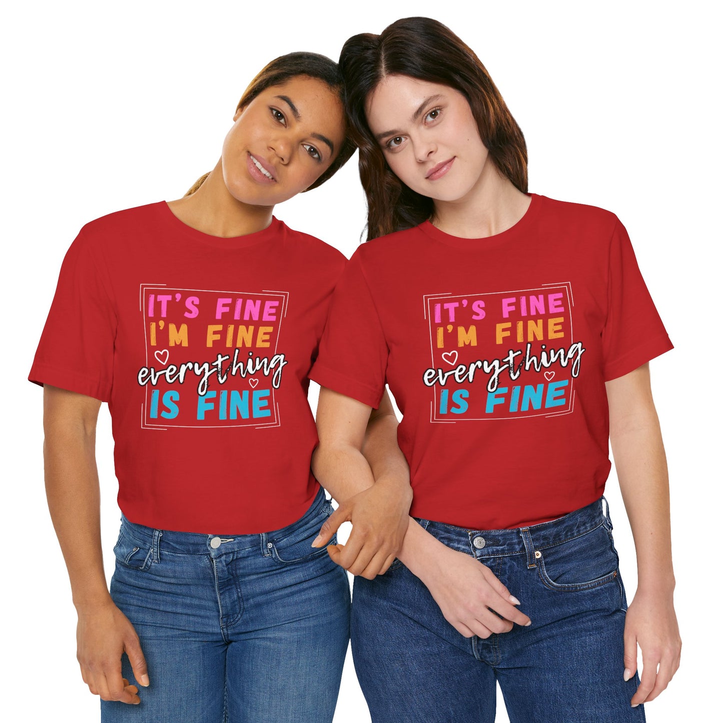 Everything Is Fine (Adult Unisex Tee)