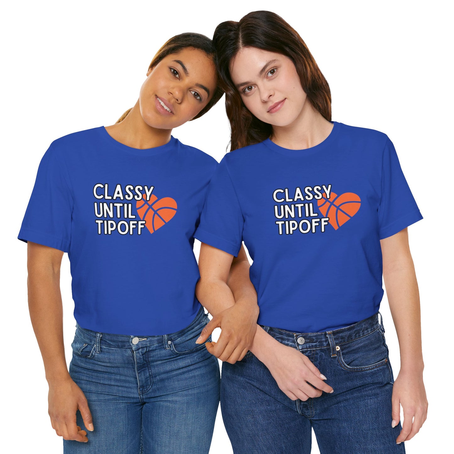 Classy Until Tipoff (Adult Unisex Tee)