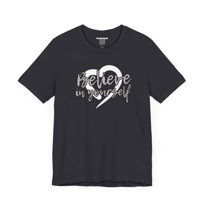 Believe In Yourself -- Gray (Adult Unisex Tee)