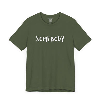 Matching Couple's Set -- "Somebody" (Adult Unisex Tee)