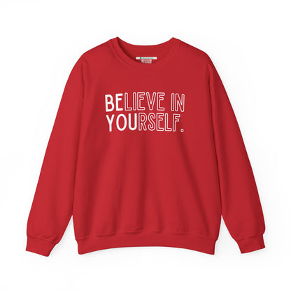 Believe In Yourself -- "Be You" (Adult Unisex Crewneck Sweatshirt)