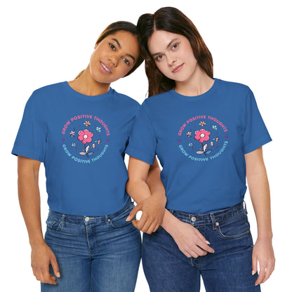Grow Positive Thoughts (Adult Unisex Tee)