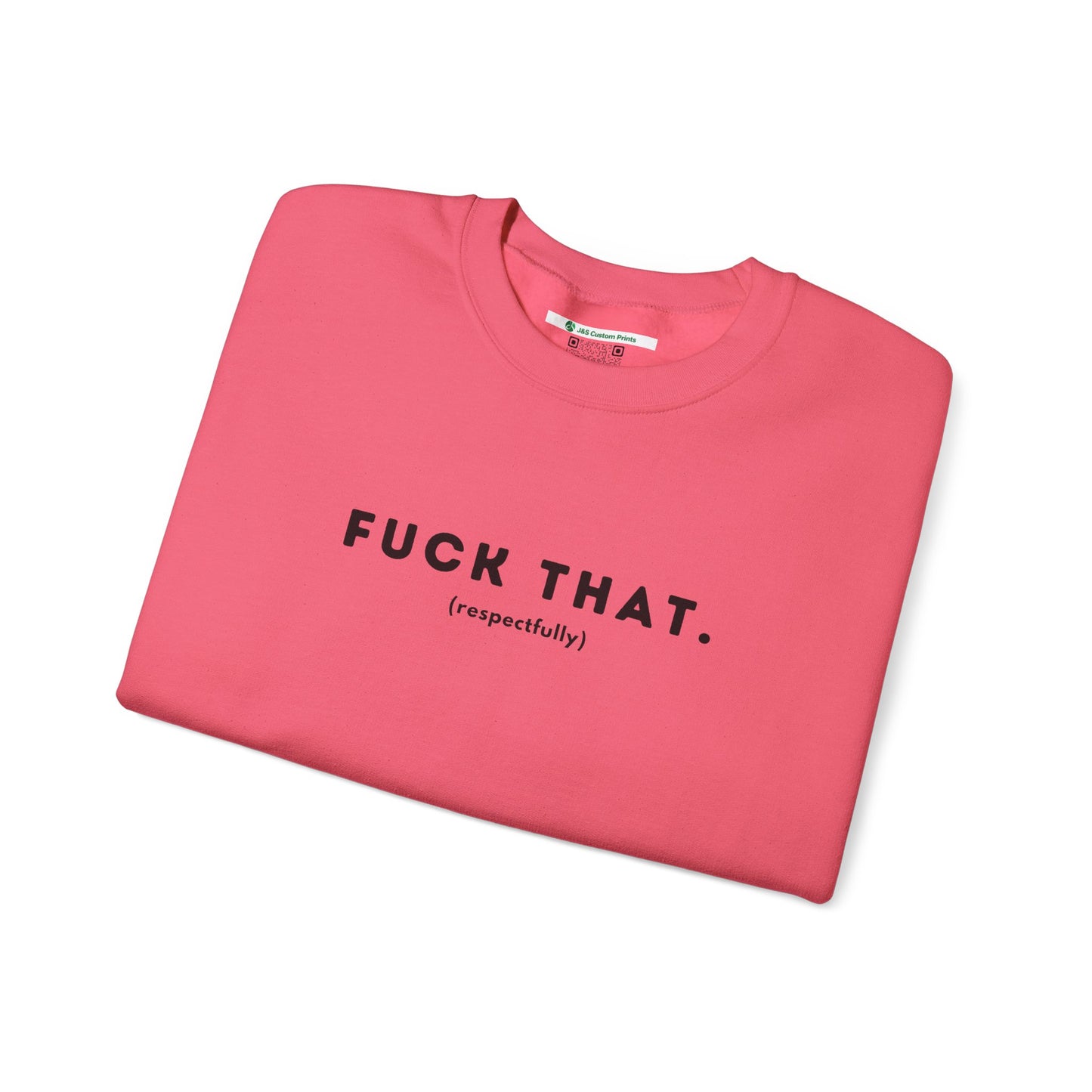 F*ck That (Adult Unisex Crewneck Sweatshirt)