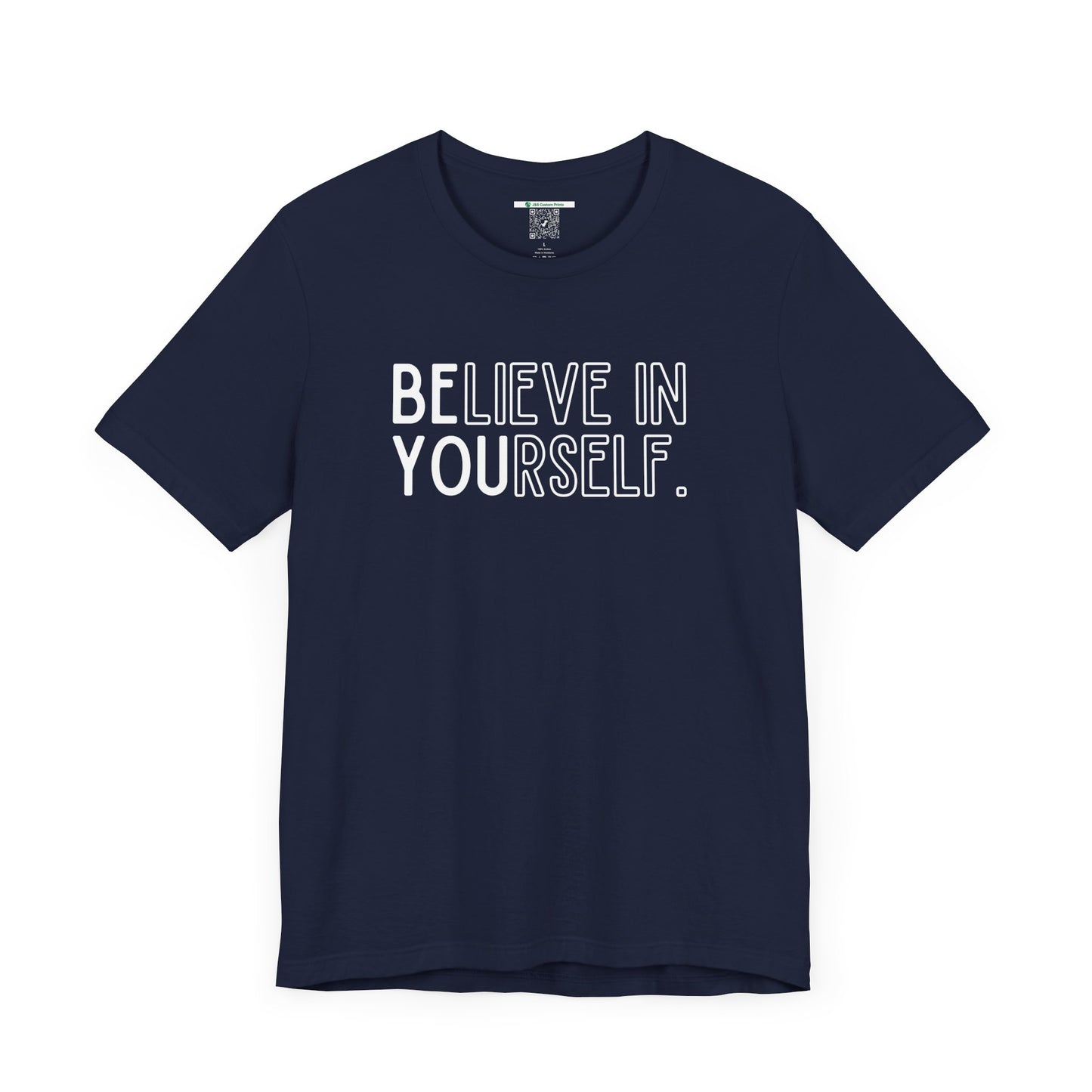 Believe In Yourself -- "Be You" (Adult Unisex Tee)